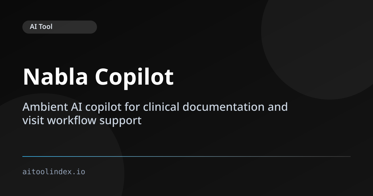 Nabla Copilot Review: Ambient Clinical AI | AIToolIndex